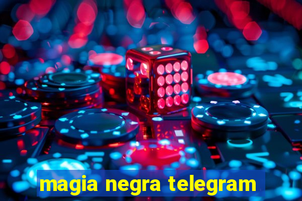 magia negra telegram